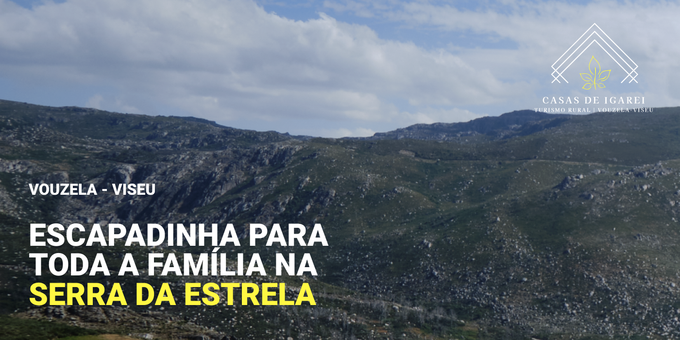 Serra da Estrela e Beiras: Escapadinha para toda a família